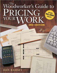 Title: The Woodworker's Guide to Pricing Your Work (PagePerfect NOOK Book), Author: Dan Ramsey