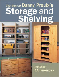 Title: The Best of Danny Proulx's Storage and Shelving (PagePerfect NOOK Book), Author: Danny Proulx