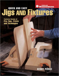 Title: Quick & Easy Jigs and Fixtures (PagePerfect NOOK Book), Author: Kerry Pierce