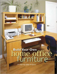 Title: Build Your Own Home Office Furniture (PagePerfect NOOK Book), Author: Danny Proulx