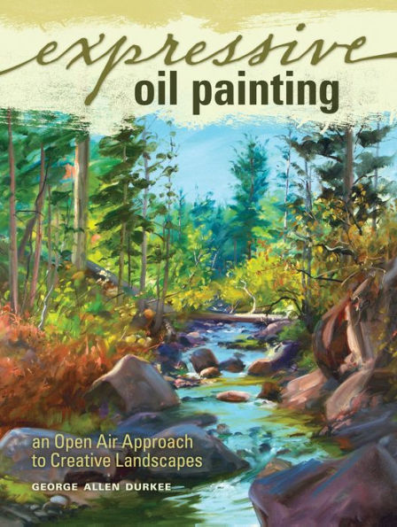 Expressive Oil Painting: An Open Air Approach to Creative Landscapes