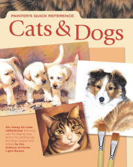 Title: Painter's Quick Reference - Cats & Dogs, Author: Editors of North Light Books