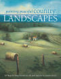 Painting Peaceful Country Landscapes: 10 Step-by-step Scenes in Oil and Acrylic