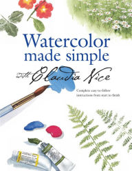 Title: Watercolor Made Simple with Claudia Nice, Author: Claudia Nice