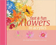 Title: Fast & Fun Flowers in Acrylics (PagePerfect NOOK Book), Author: Laure Paillex