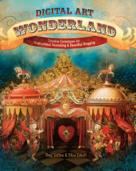 Title: Digital Art Wonderland: Creative Techniques for Inspirational Journaling and Beautiful Blogging, Author: Angi Sullins