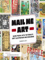 Mail Me Art: Going Postal with the World's Best Illustrators and Designers