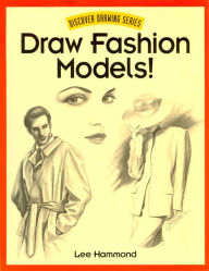 Title: Draw Fashion Models!, Author: Lee Hammond