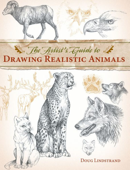 The Artist's Guide to Drawing Realistic Animals
