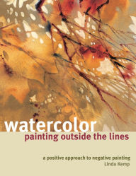 Title: Watercolor Painting Outside the Lines, Author: Linda Kemp