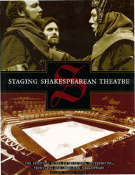 Title: Staging Shakespearean Theatre: The Essential Guide to Selecting, Interpreting, Producing and Directing Shakespe are, Author: Elaine A. Novak