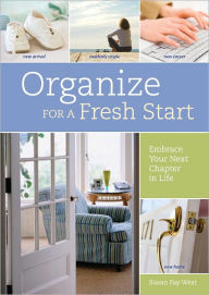 Title: Organize for a Fresh Start: Embrace Your Next Chapter in Life (PagePerfect NOOK Book), Author: Susan Fay West