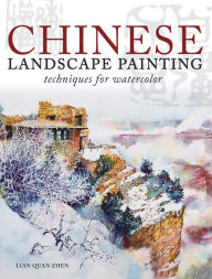 Title: Chinese Landscape Painting Techniques for Watercolor, Author: Lian Quan Zhen