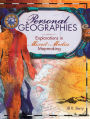 Personal Geographies: Explorations in Mixed-Media Mapmaking