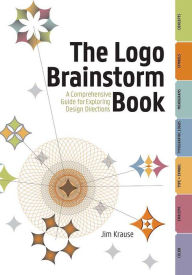 Title: The Logo Brainstorm Book: A Comprehensive Guide for Exploring Design Directions, Author: Jim Krause