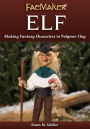 Alternative view 2 of Elf: Making Fantasy Characters in Polymer Clay