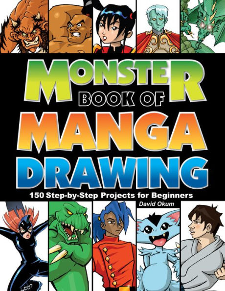 Monster Book of Manga Drawing: 150 Step-by-Step Projects for Beginners