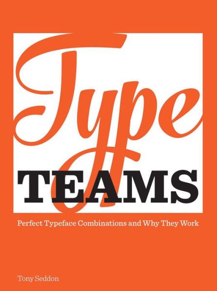 Type Teams: The Principles Behind Perfect Face Combinations