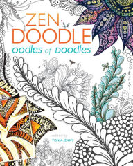 Title: Zen Doodle Oodles of Doodles, Author: Tonia Jenny