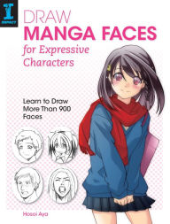 Title: Draw Manga Faces for Expressive Characters: Learn to Draw More Than 900 Faces, Author: Hosoi Aya