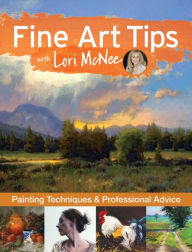 Title: Fine Art Tips with Lori McNee: Painting Techniques and Professional Advice, Author: Lori McNee