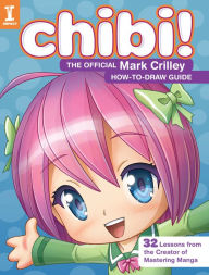 Title: Chibi! The Official Mark Crilley How-to-Draw Guide, Author: Mark Crilley