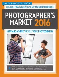 Title: 2016 Photographer's Market: How and Where to Sell Your Photography, Author: Mary Burzlaff Bostic