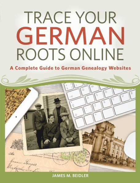 Trace Your German Roots Online: A Complete Guide to German Genealogy Websites