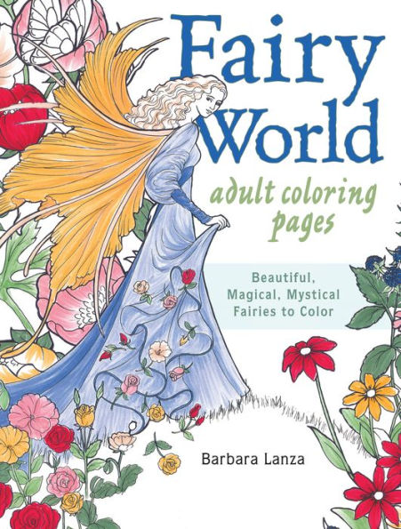 Fairy World Coloring Pages: Beautiful, Magical Mystical Fairies to Color