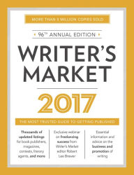 Title: Writer's Market 2017: The Most Trusted Guide to Getting Published, Author: Robert Lee Brewer