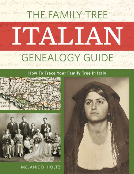 The Family Tree Italian Genealogy Guide: How to Trace Your Italy