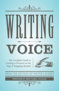 Title: Writing Voice: The Complete Guide to Creating a Presence on the Page and Engaging Readers, Author: Writer's Digest Books