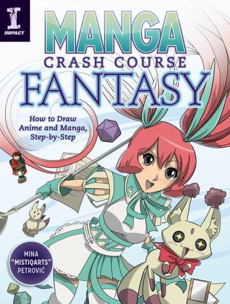 Manga Crash Course Fantasy: How to Draw Anime and Manga, Step by