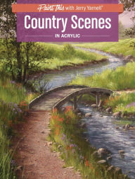 Title: Country Scenes in Acrylic, Author: Jerry Yarnell