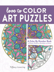 Title: Love to Color Art Puzzles: A Color By Number Book of Petals, Patterns, Mandalas and More, Author: Tiffany Lovering