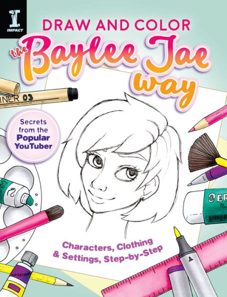 Draw and Color the Baylee Jae Way: Characters, Clothing Settings Step by