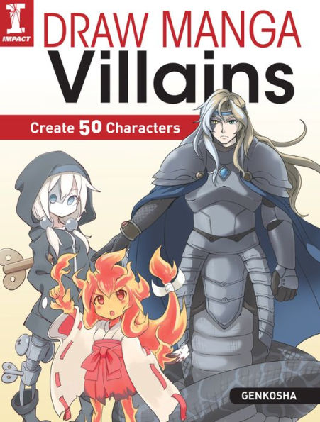 Draw Manga Villains: Create 50 Characters