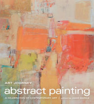 Title: Art Journey - Abstract Painting: A Celebration of Contemporary Art, Author: Jamie Markle