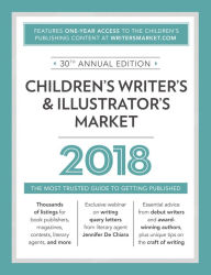 Title: Children's Writer's & Illustrator's Market 2018: The Most Trusted Guide to Getting Published, Author: Cris Freese