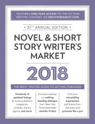 Title: Novel & Short Story Writer's Market 2018: The Most Trusted Guide to Getting Published, Author: Rachel Randall