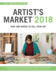 Title: Artist's Market 2018: How and Where to Sell Your Art, Author: Noel Rivera