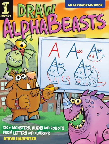 Draw AlphaBeasts: 130+ Monsters, Aliens and Robots From Letters Numbers