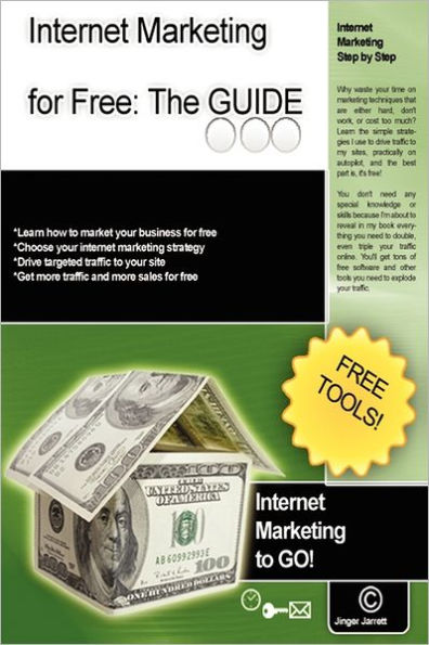 Internet Marketing For Free: The Guide: Internet Marketing To Go!