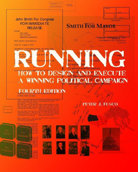 Running: How To Design And Execute A Winning Political Campaign