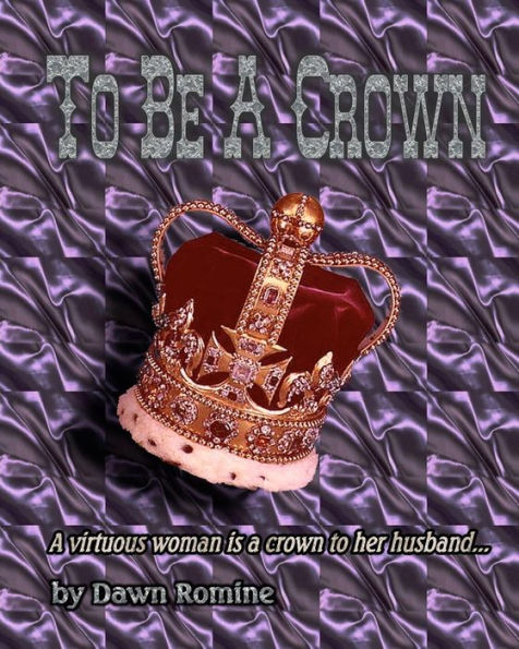 To Be A Crown: A Bible Study