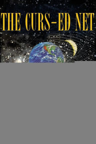 Title: The Curs-ed Net: A Biblical Reality of the UFO & Alien Abduction Phenomenon, Author: Richard Stout