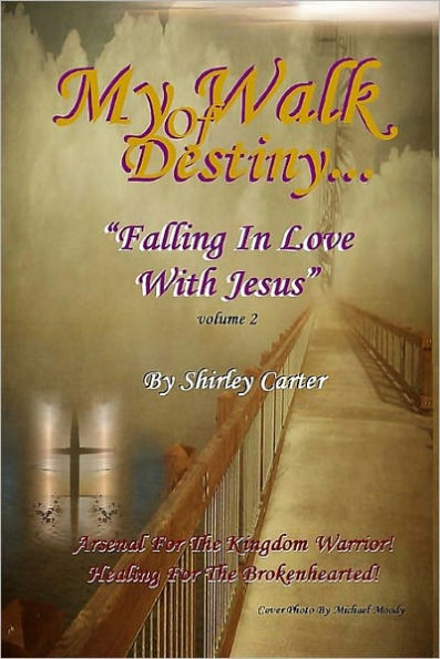My Walk Of Destiny: Falling In Love With Jesus
