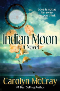 Title: Indian Moon: Love Isn't As Far Away As You Think (Real Romance...For the Rest of Us), Author: Carolyn McCray