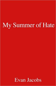 Title: My Summer of Hate, Author: Evan Jacobs