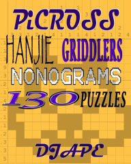Title: Picross, Hanjie, Griddlers, Nonograms: 130 Puzzles, Author: Dj Ape